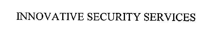 INNOVATIVE SECURITY SERVICES