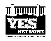 YES NETWORK YANKEES ENTERTAINMENT & SPORTS NETWORK