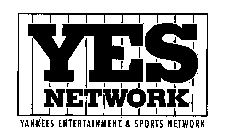 YES NETWORK YANKEES ENTERTAINMENT & SPORTS NETWORK