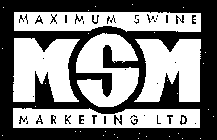 MAXIMUM SWINE MSM MARKETING LTD.