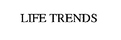 LIFE TRENDS