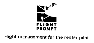 FLIGHT PROMPT FLIGHT MANAGEMENT FOR THE RENTER PILOT.
