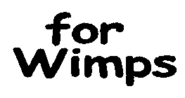 FOR WIMPS