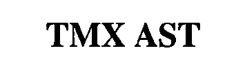 TMX AST