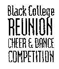 BLACK COLLEGE REUNION CHEER & DANCE COMPETITION