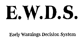 E.W.D.S. EARLY WARNINGS DECISION SYSTEM