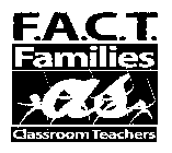 F.A.C.T. FAMILIES AS CLASSROOM TEACHERS