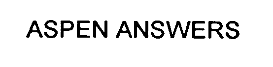 ASPEN ANSWERS