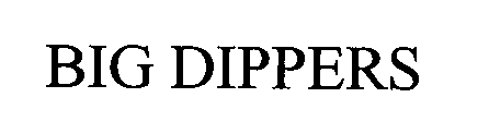 BIG DIPPERS