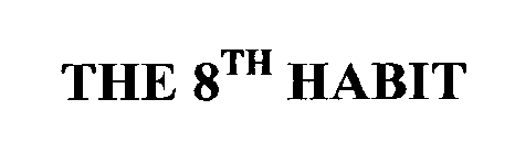 THE 8TH HABIT