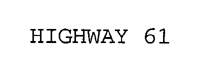 HIGHWAY 61