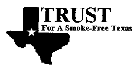 TRUST FOR A SMOKE-FREE TEXAS