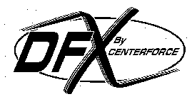 DFX BY CENTERFORCE