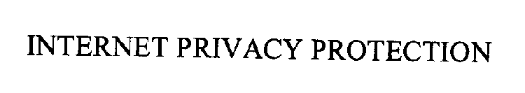 INTERNET PRIVACY PROTECTION