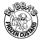 BUBBA'S FROZEN CUSTARD