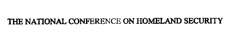 THE NATIONAL CONFERENCE ON HOMELAND SECURITY