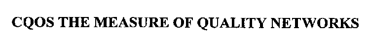 CQOS THE MEASURE OF QUALITY NETWORKS