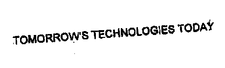 TOMORROW'S TECHNOLOGIES TODAY