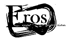 EROS EXTRUDED REFRIGERATED OPERATING SYSTEM