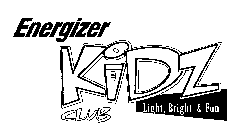 ENERGIZER KIDZ CLUB LIGHT, BRIGHT & FUN