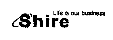 LIFE IS OUR BUSINESS SHIRE