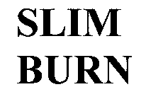 SLIM BURN