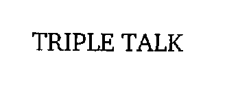 TRIPLE TALK