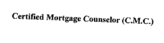 CERTIFIED MORTGAGE COUNSELOR (C.M.C.)