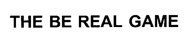 THE BE REAL GAME