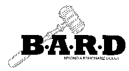 B.A.R.D BEYOND A REASONABLE DOUBT