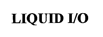 LIQUID I/O
