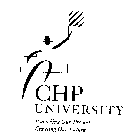 CHP UNIVERSITY ENRICHING OUR PRESENT CREATING OUR FUTURE