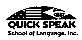 QUICK SPEAK SCHOOL OF LANGUAGE, INC.