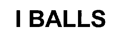 I BALLS
