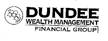 DUNDEE WEALTH MANAGEMENT FINANCIAL GROUP