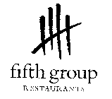 FIFTH GROUP RESTAURANTS