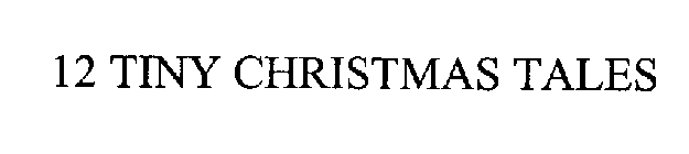 12 TINY CHRISTMAS TALES