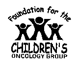FOUNDATION FOR THE CHILDREN'S ONCOLOGY GROUP