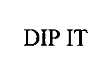 DIP IT
