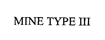 MINE TYPE III