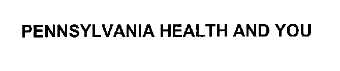 PENNSYLVANIA HEALTH AND YOU