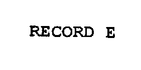 RECORD E