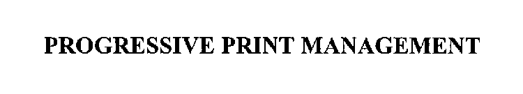 PROGRESSIVE PRINT MANAGEMENT