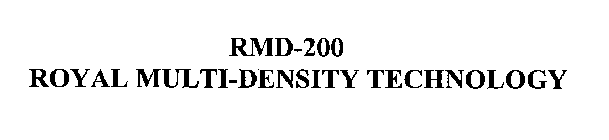 RMD-200 ROYAL MULTI-DENSITY TECHNOLOGY