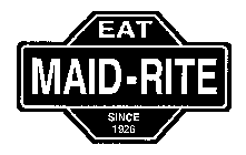 EAT MAID-RITE SINCE 1926