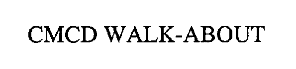CMCD WALK-ABOUT