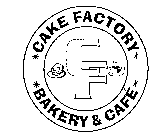 CF CAKE FACTORY BAKERY & CAFE