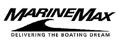 MARINEMAX DELIVERING THE BOATING DREAM