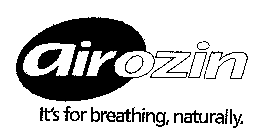 AIROZIN IT'S FOR BREATHING, NATURALLY.
