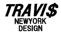 TRAVI$ NEWYORK DESIGN
